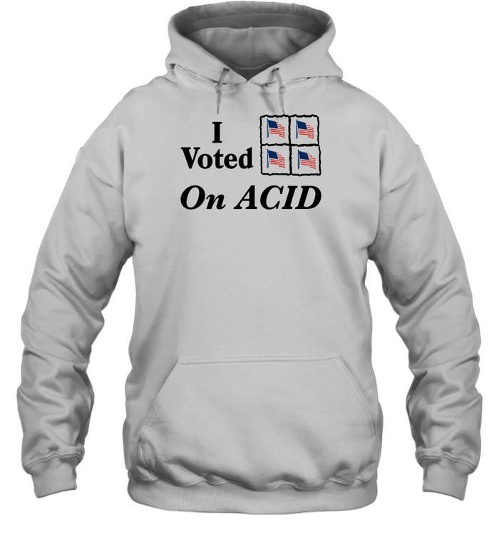 I Voted On Acid Shirt Panetory – Graphic Design Apparel &Amp; Accessories Online