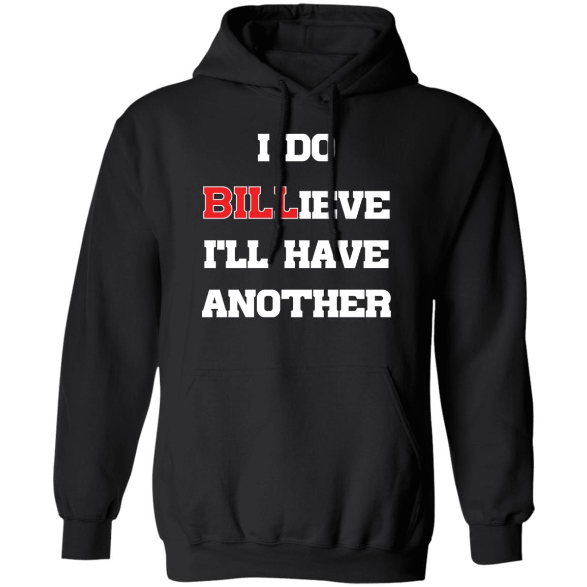 I Do Billieve I’ll Have Another Shirt 2