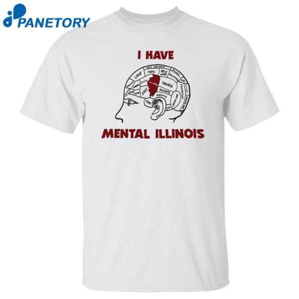 I Have Mental Illinois Shirt