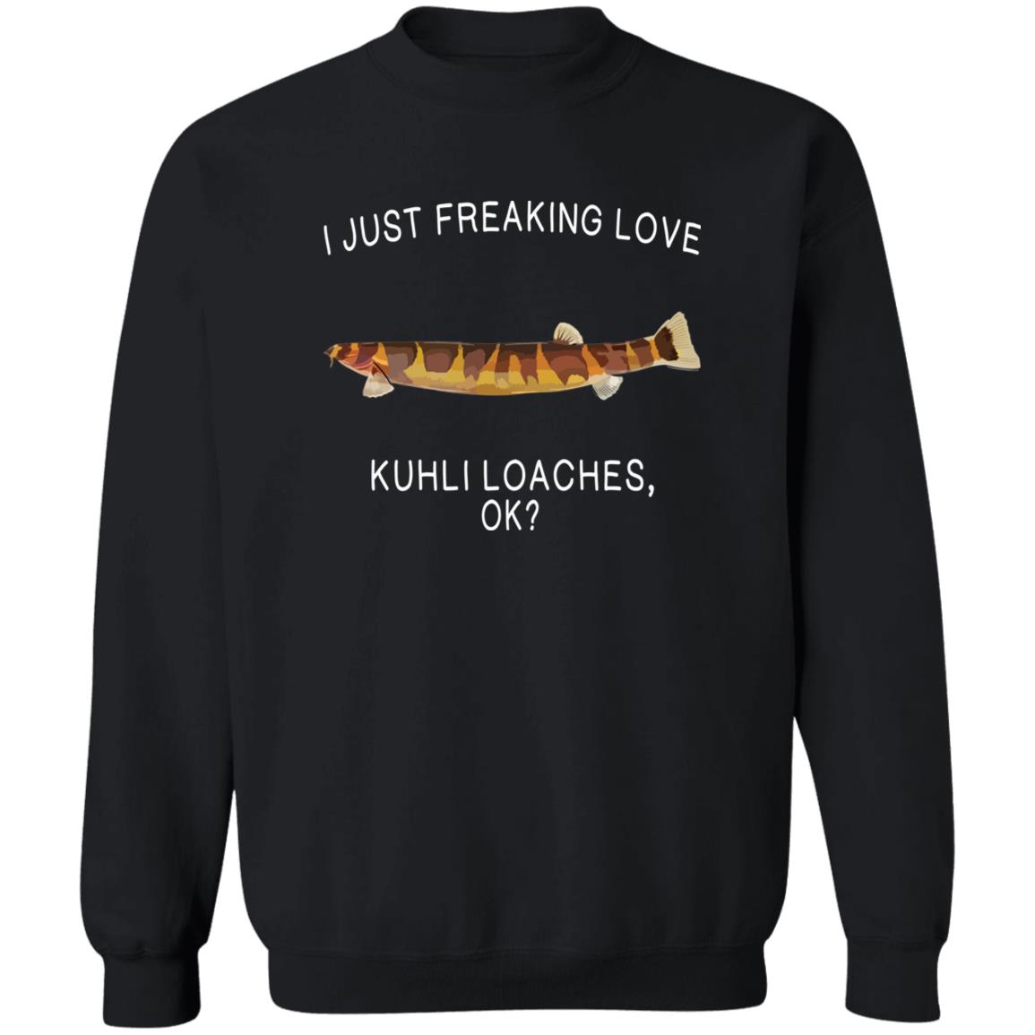 I Just Freaking Love Kuhli Loaches Shirt 1