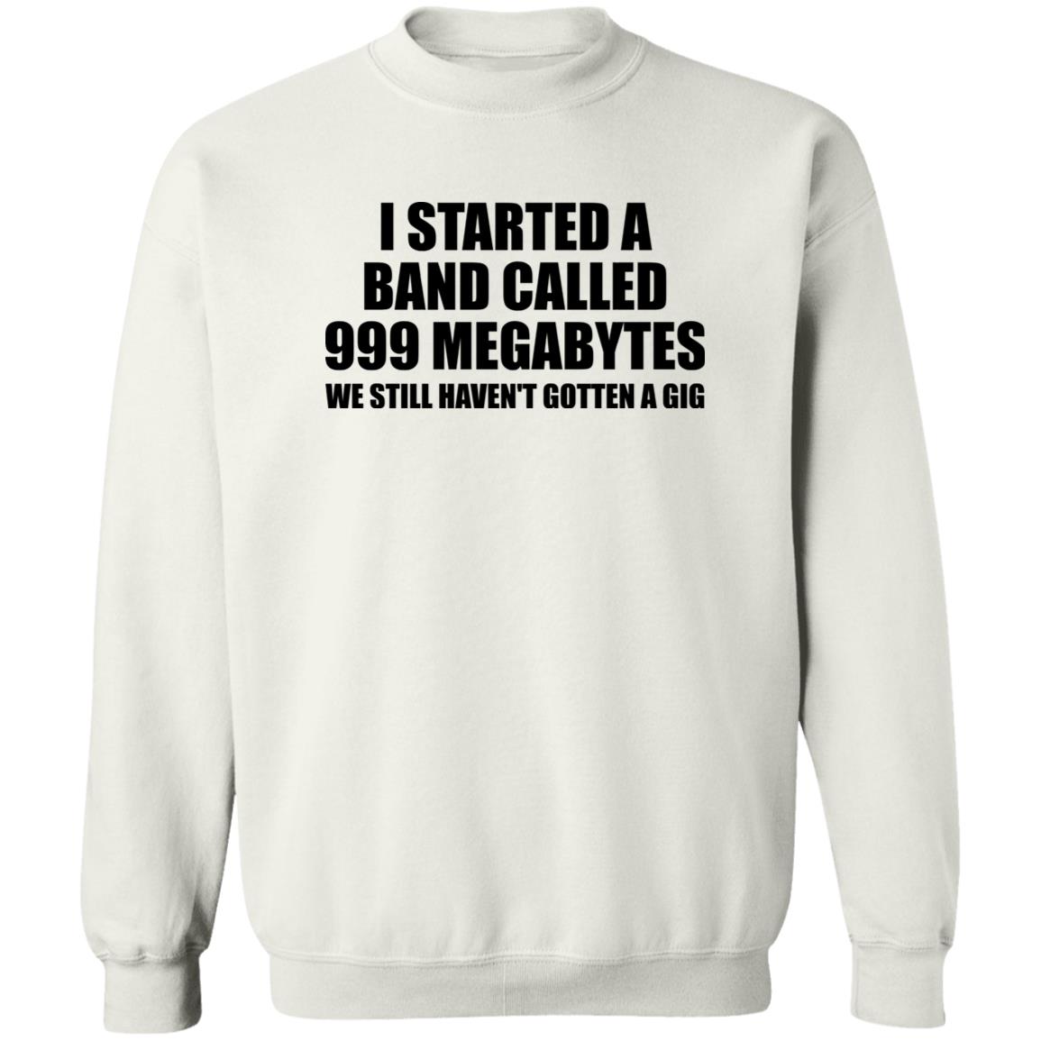 I Started A Band Called 999 Megabytes Shirt Panetory – Graphic Design Apparel &Amp; Accessories Online