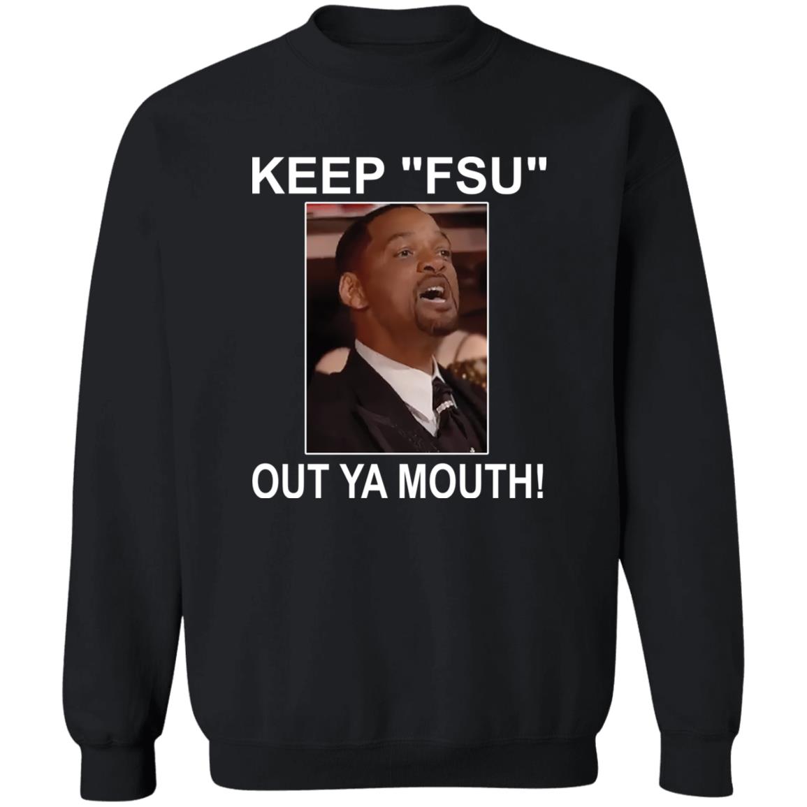 Keep Fsu Out Ya Mouth Shirt Panetory – Graphic Design Apparel &Amp; Accessories Online