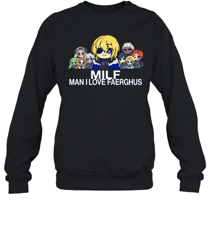 Milf Man I Love Faerghus Shirt 1