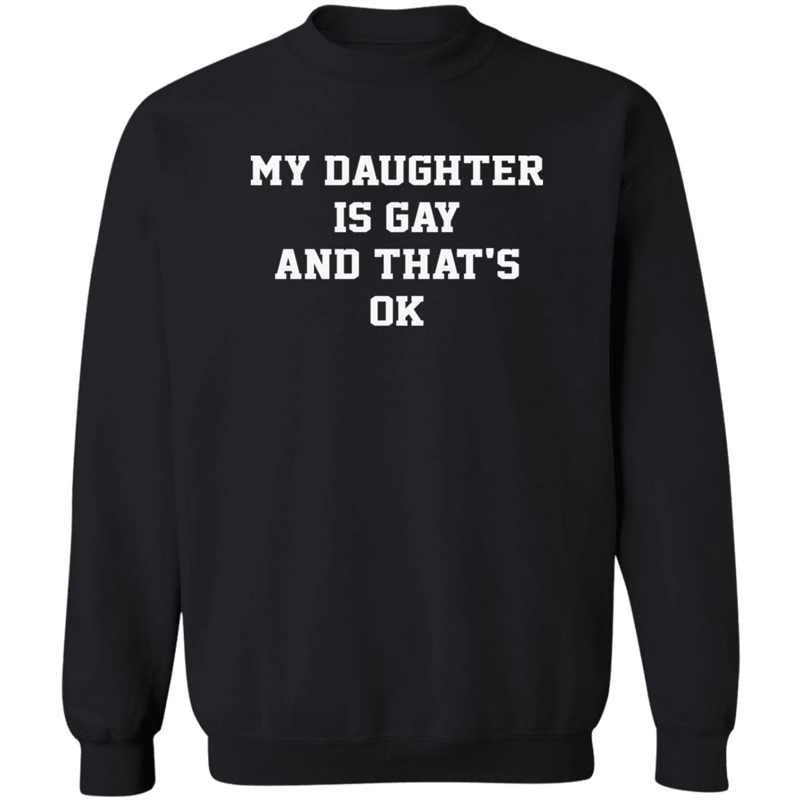My Daughter Is Gay And That'S Ok Shirt Panetory – Graphic Design Apparel &Amp; Accessories Online