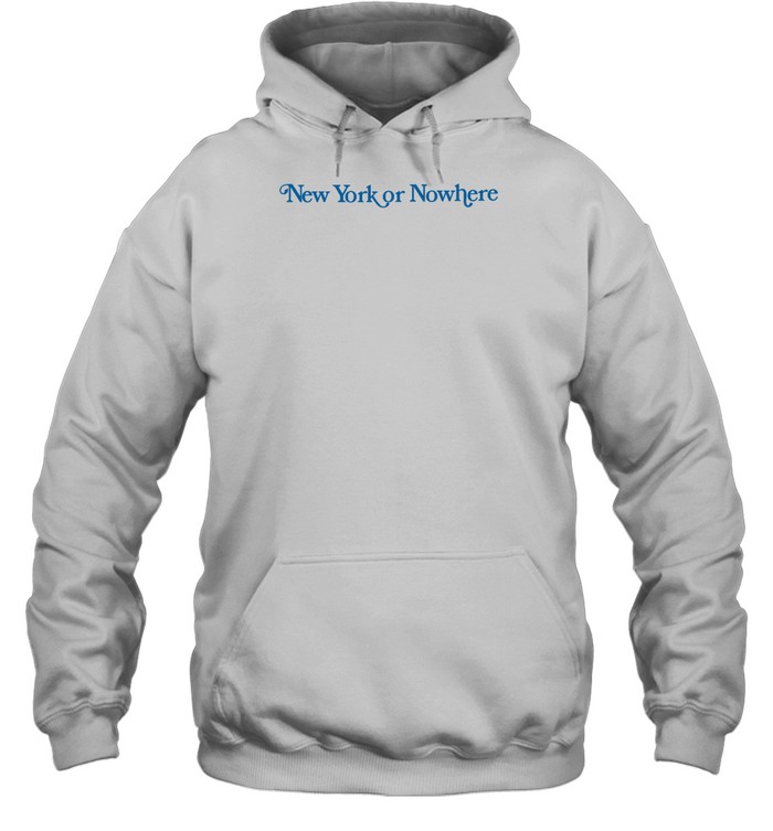 New York Or Nowhere Shirt 2