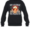 Not Allergic To Peanuts Shirts 1