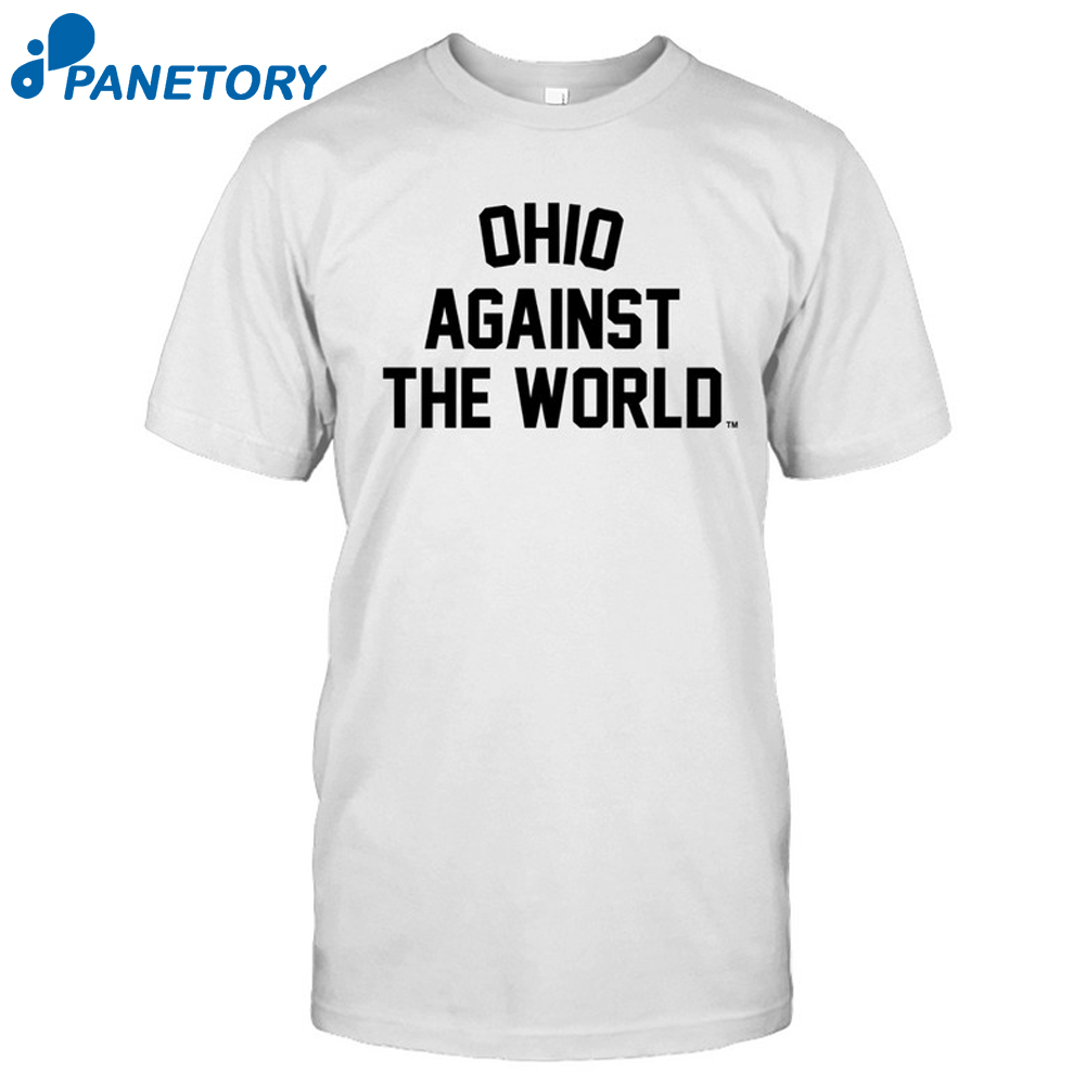Ohio Against The World Shirt