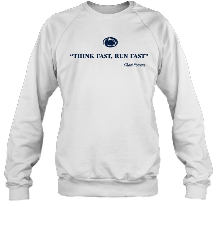 Penn State Chad Powers Think Fast Run Fast Shirt 1