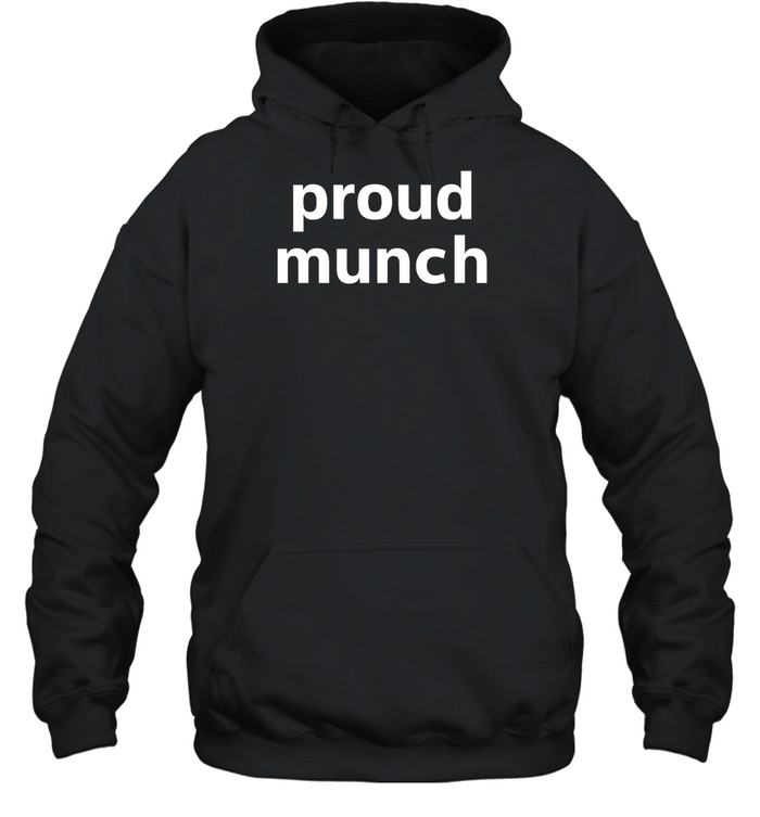 Proud Munch Shirt Panetory – Graphic Design Apparel &Amp; Accessories Online