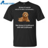 Silence Is Golden Unless You Have A Goldendoodle Shirta