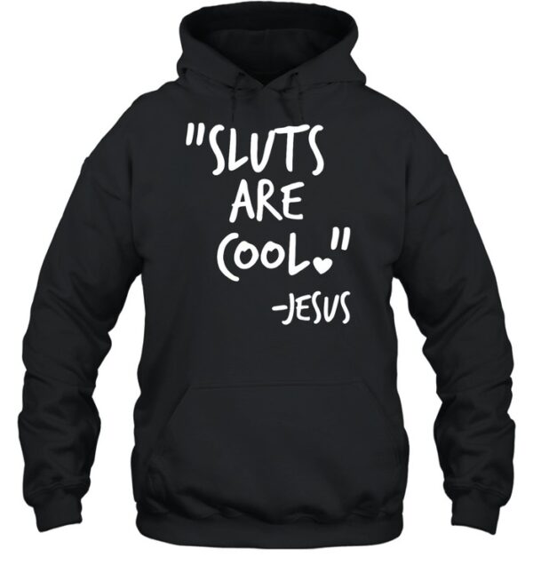 Sluts Are Cool Jesus Shirt