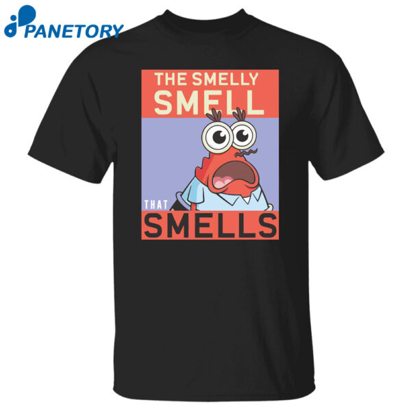 The Smelly Smell That Smells Shirt