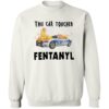 This Car Touched Fentanyl Shirt 2