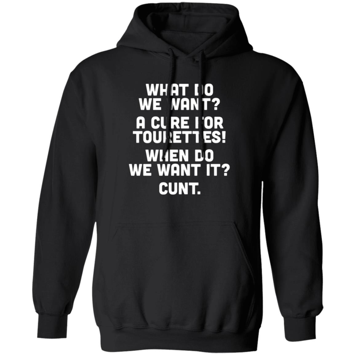 What Do We Want A Cure For Tourettes When Do We Want It Cunt Shirt Panetory – Graphic Design Apparel &Amp; Accessories Online