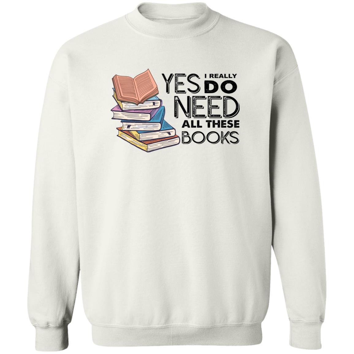 Yes I Really Do Need All These Books Shirt Panetory – Graphic Design Apparel &Amp; Accessories Online