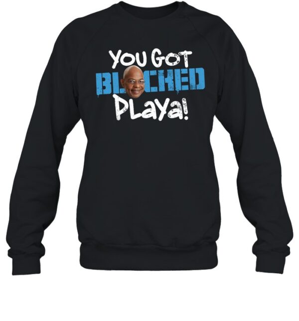You Got Blocked Playa Shirt