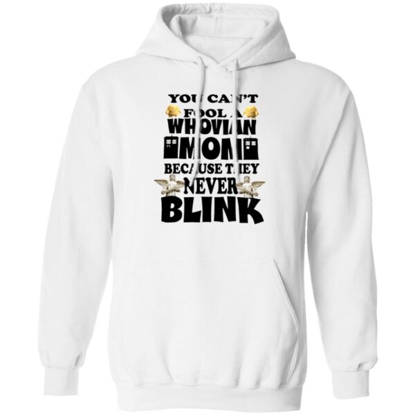 You Can'T Fool A Whovian Mom Because They Never Blink Shirt