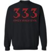 333 Only Half Evil Shirt 2