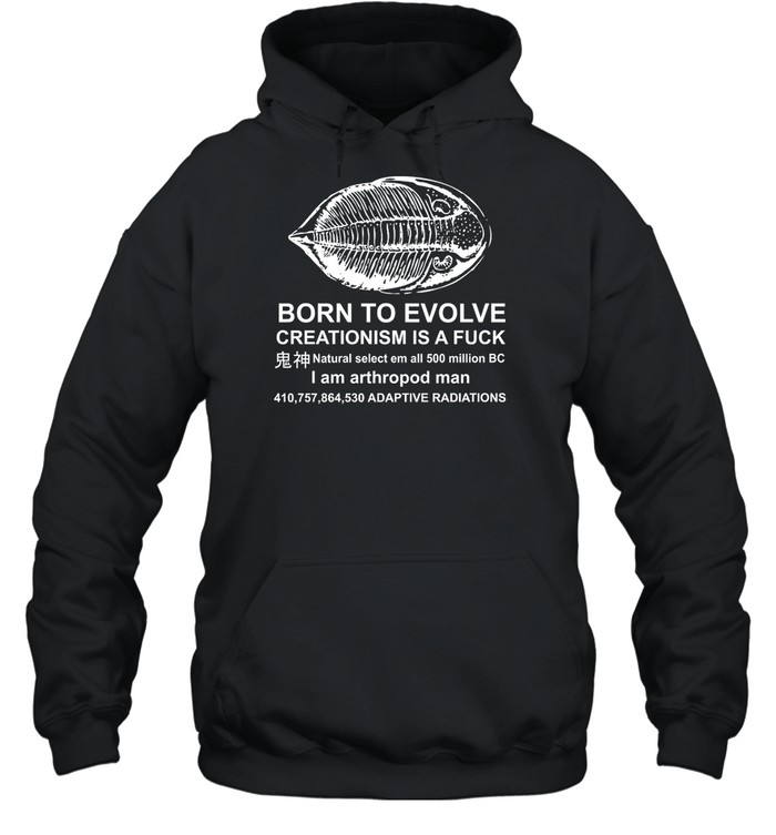 Born To Evolve Creationism Is A Fuck Shirt 2