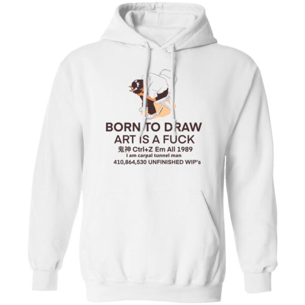 Born To Draw Art Is A Fuck Memes Shirt