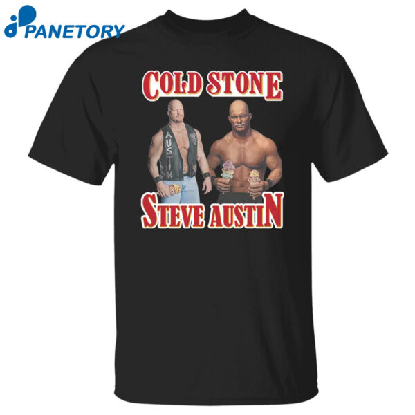 Cold Stone Steve Austin Shirt