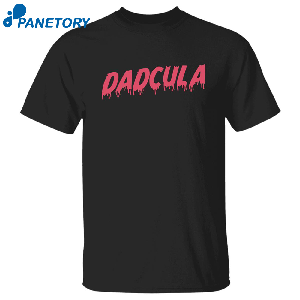 Dadcula Shirt