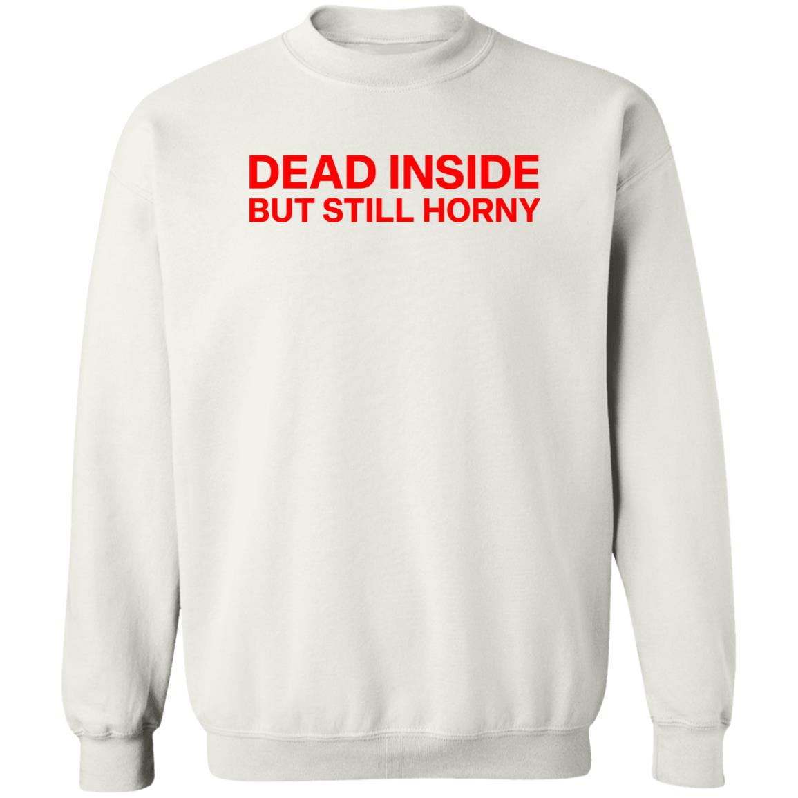 Dead Inside But Still Horny Shirt 2