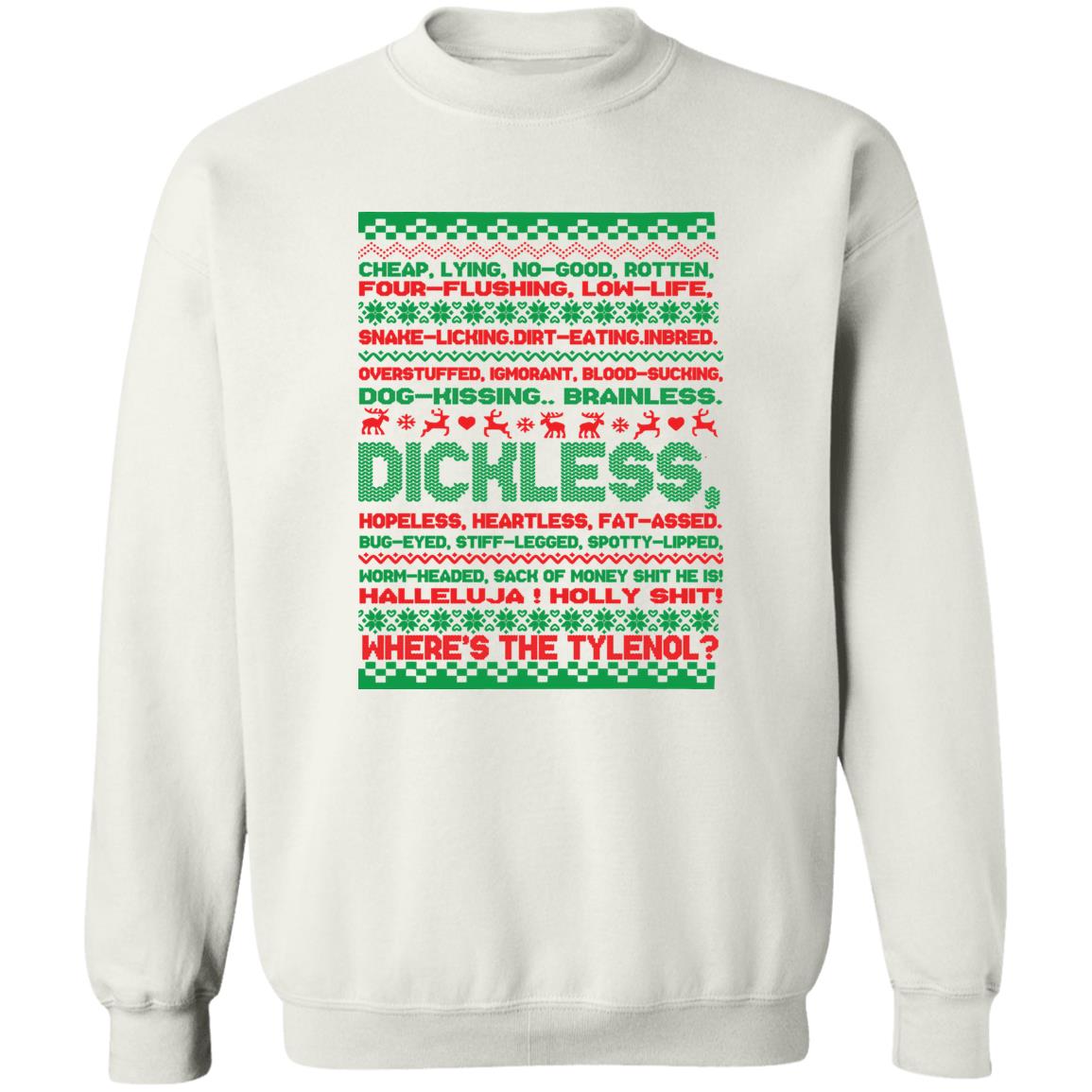Dickless Where’s The Tylenol Christmas Sweatshirt