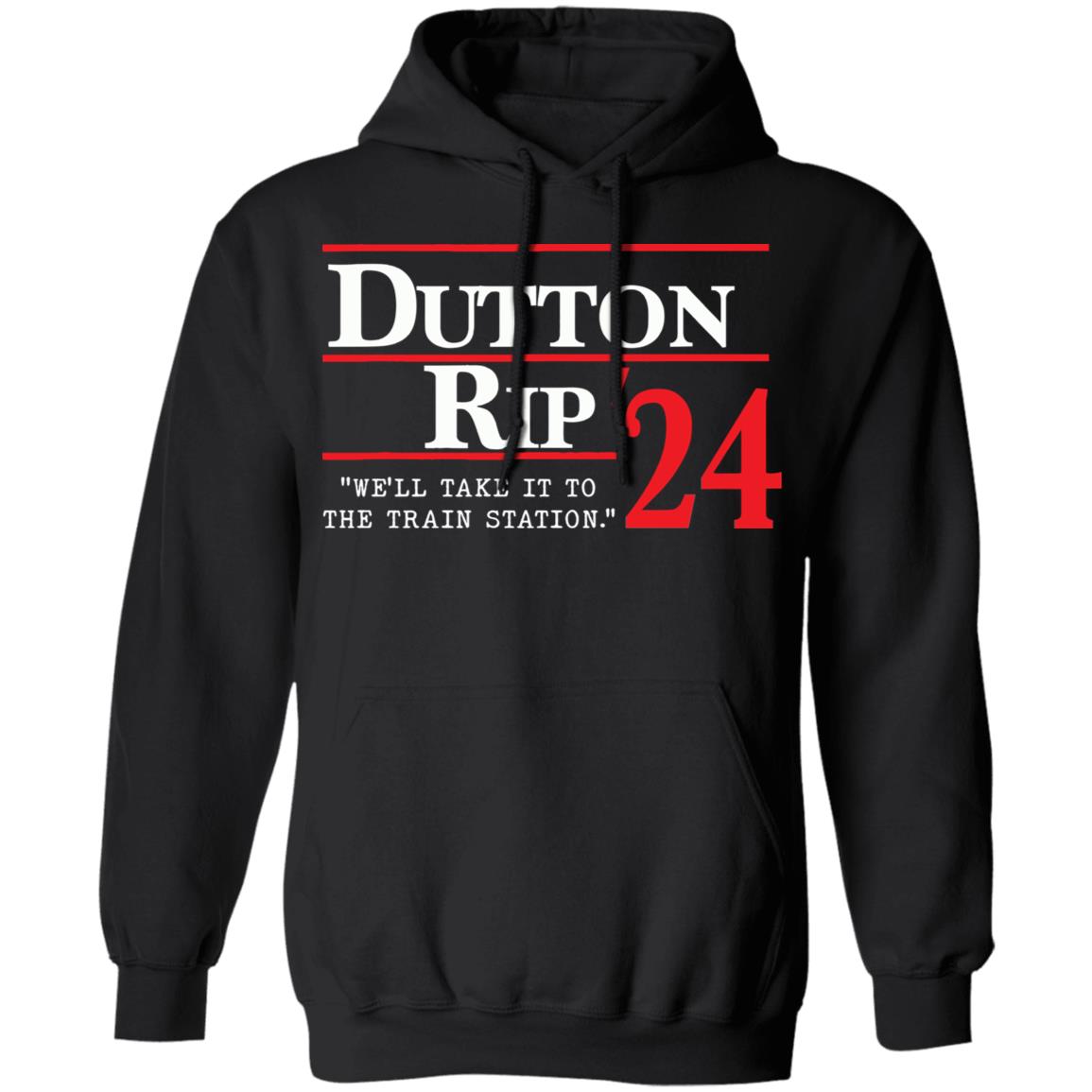 Dutton Rip 2024 We’ll Take It To The Train Station Shirt 1