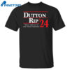 Dutton Rip 2024 We’ll Take It To The Train Station Shirt