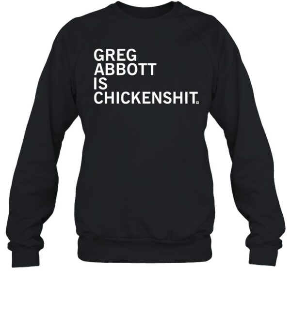 Greg Abbott Is Chickenshit Shirt