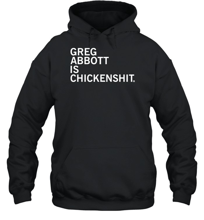Greg Abbott Is Chickenshit Shirt 2