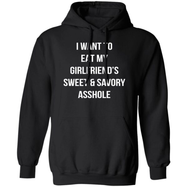 I Want To Eat My Girlfriend''S Sweet And Savory Asshole Shirt