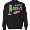 In Case Of Accident My Blood Type Is Mountain Dew Shirt 2