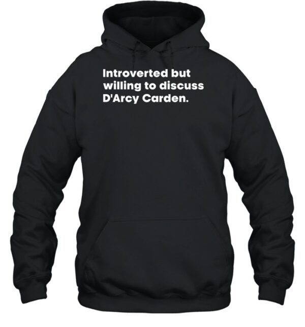 Introverted But Willing To Discuss D'Arcy Carden Shirt