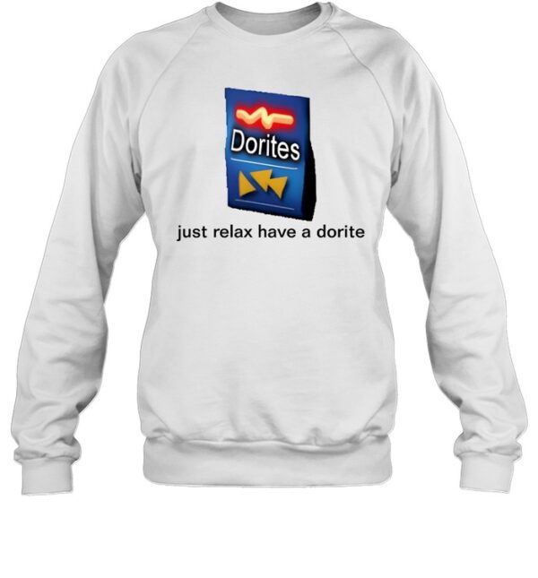 Just Relax Have A Dorite Shirt