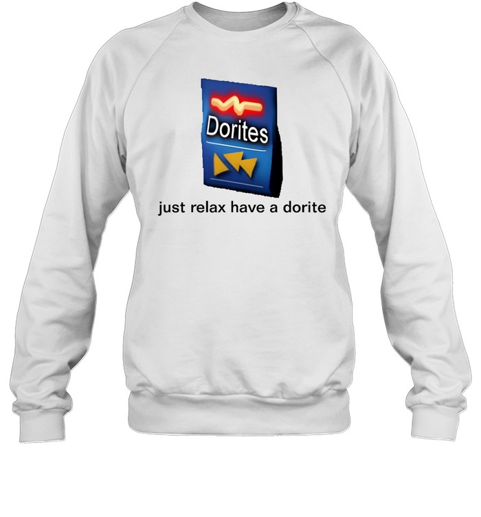 Just Relax Have A Dorite Shirt 1