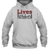 Lives Robbed Shirt 2