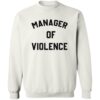 Manager Of Violence Shirt 1