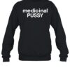 Medicinal Pussy Shirt 1