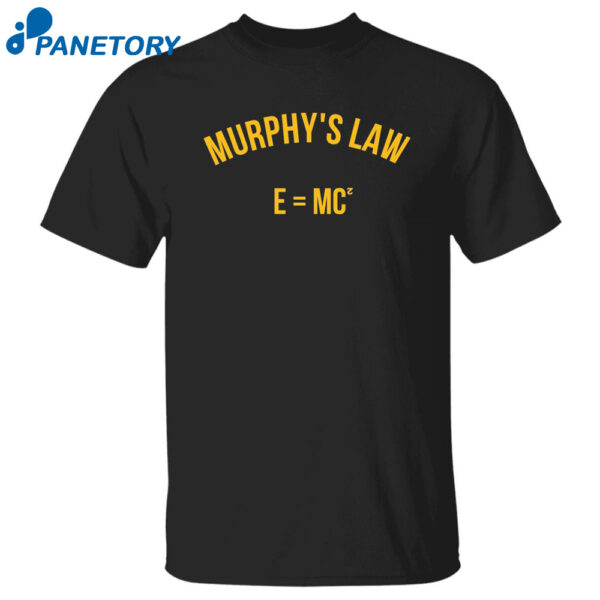 Murphy'S Law E=Mc2 Shirt