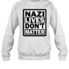 Nazi Lives Don'T Matter Shirt 1