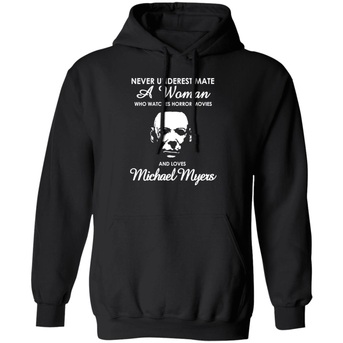 Never Underestimate A Woman Who Watch Horror Movies And Love Michael Myers Shirt 1