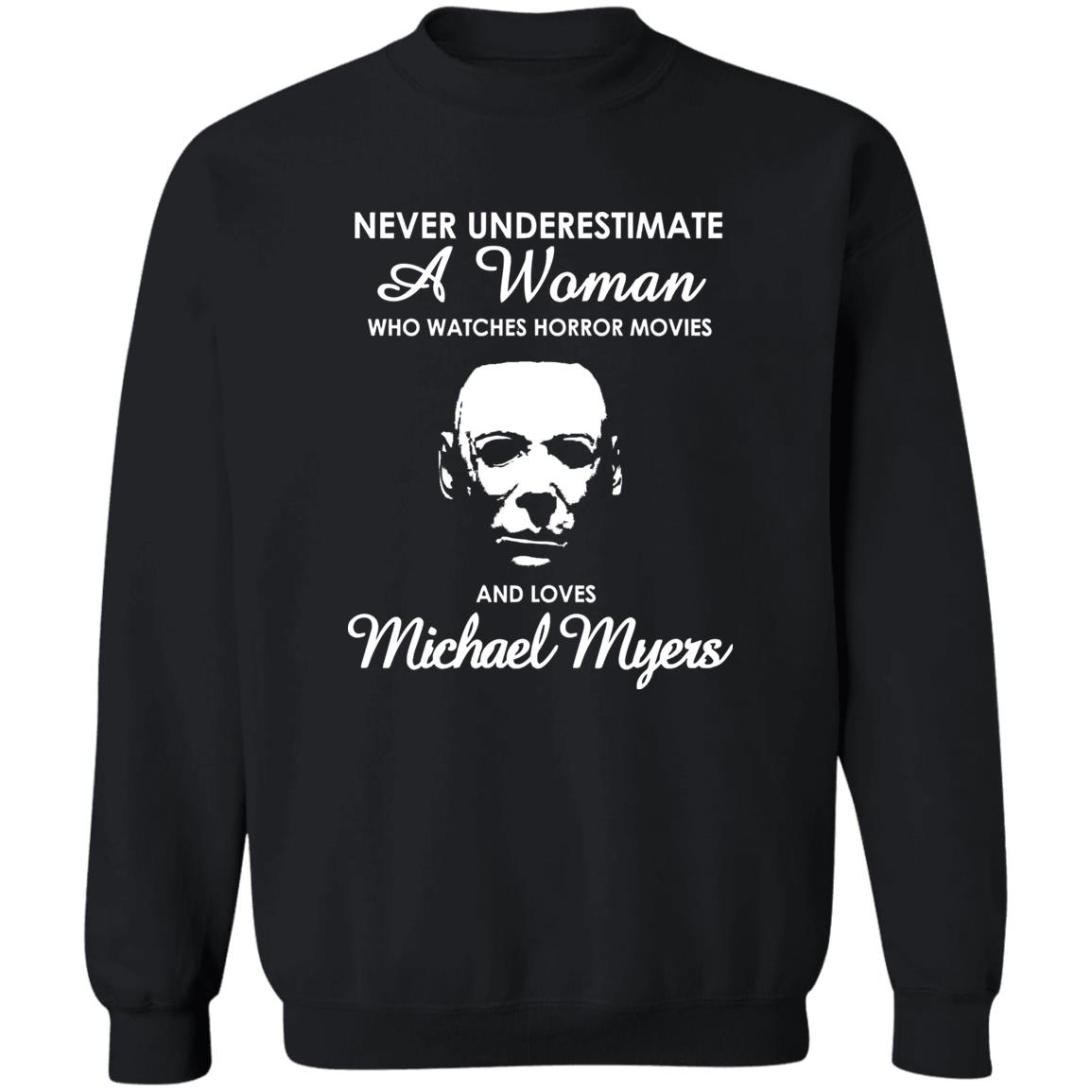 Never Underestimate A Woman Who Watch Horror Movies And Love Michael Myers Shirt 2