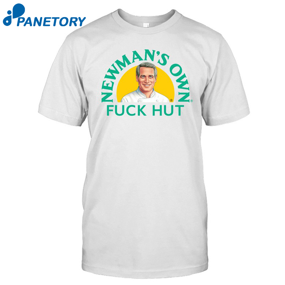 Newman'S Own Fuck Hut Shirt