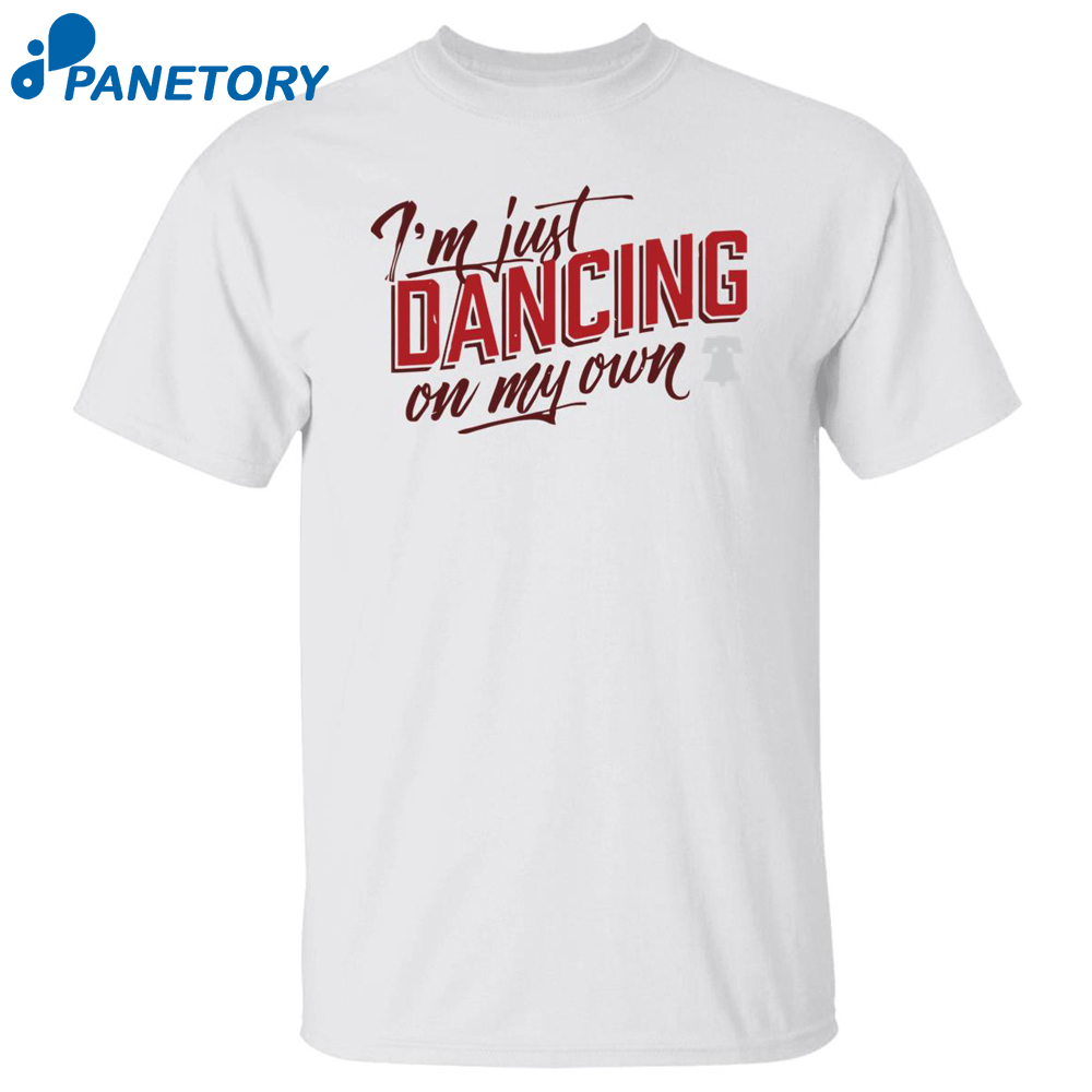 Philly I’m Keep Dancing On My Own Shirt