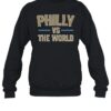 Philly Vs The World Shirt 12