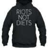 Riots Not Diets Shirt 1
