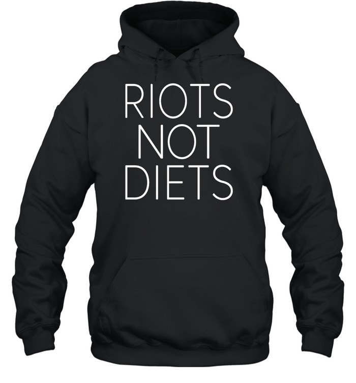 Riots Not Diets Shirt 1
