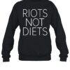 Riots Not Diets Shirt 2